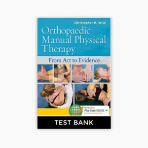 Orthopaedic Manual Physical Therapy From Art to Evidence 1st Edition Wise Test Bank